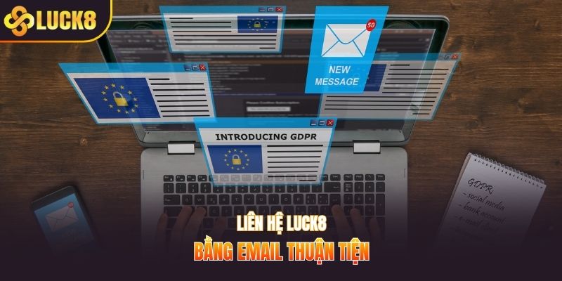 Liên hệ Luck8 bằng email thuận tiện