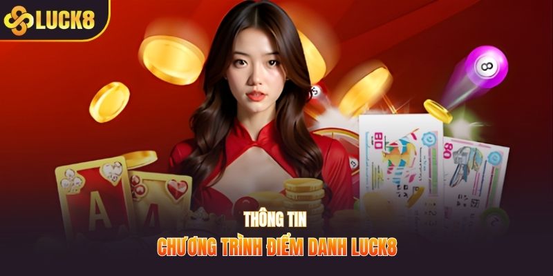 Thông tin chương trình điểm danh LUCK8
