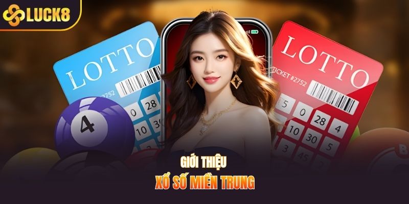 Giới thiệu xổ số miền Trung